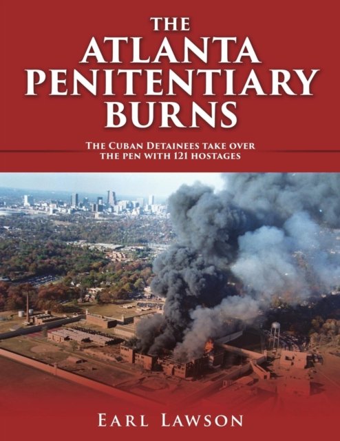 Cover for Earl Lawson · The Atlanta Penitentiary Burns (Paperback Book) (2018)
