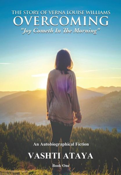 Cover for Vashti Ataya · The Story of Verna Louise Williams OVERCOMING Joy Cometh In The Morning (Paperback Book) (2019)