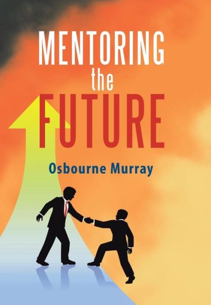 Cover for Osbourne Murray · Mentoring the Future (Hardcover Book) (2018)