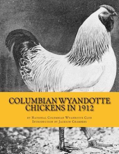 Cover for National Columbian Wyandotte Club · Columbian Wyandotte Chickens in 1912 (Paperback Book) (2017)