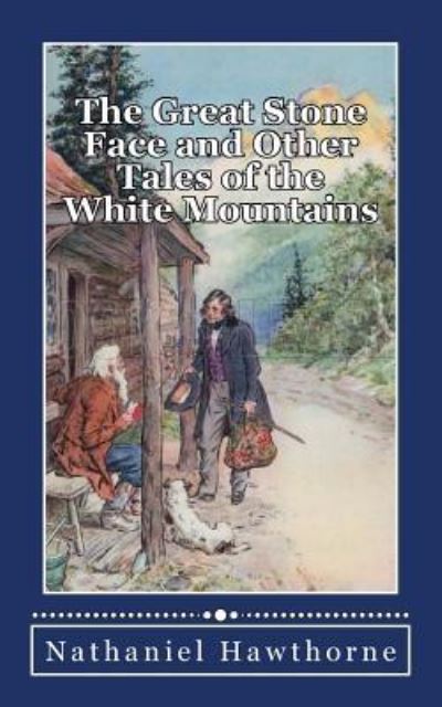 Cover for Nathaniel Hawthorne · The Great Stone Face, and Other Tales of the White Mountains (Paperback Book) (2017)