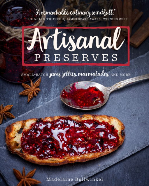 Artisanal Preserves: Small-Batch Jams, Jellies, Marmalades, and More - Madelaine Bullwinkel - Książki - Surrey Books,U.S. - 9781572843417 - 21 listopada 2024