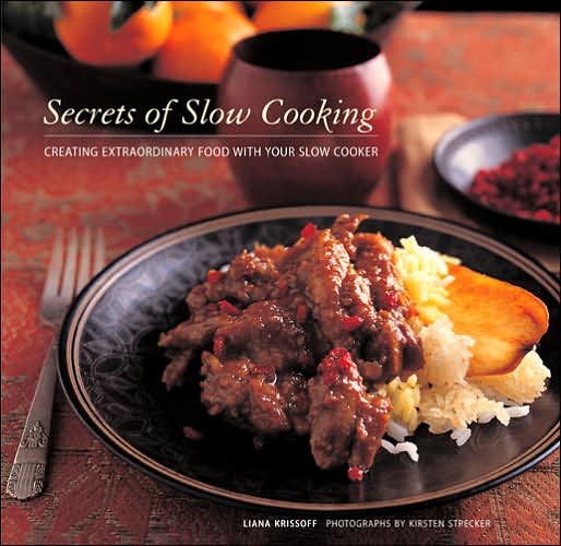 Cover for Liana Krissoff · Secrets of Slow Cooking (Hardcover Book) (2005)