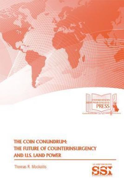 Cover for Thomas R Mockaitis · The Coin Conundrum: The Future of U.S. Counterinsurgency and U.S. Land Power (Paperback Book) (2017)