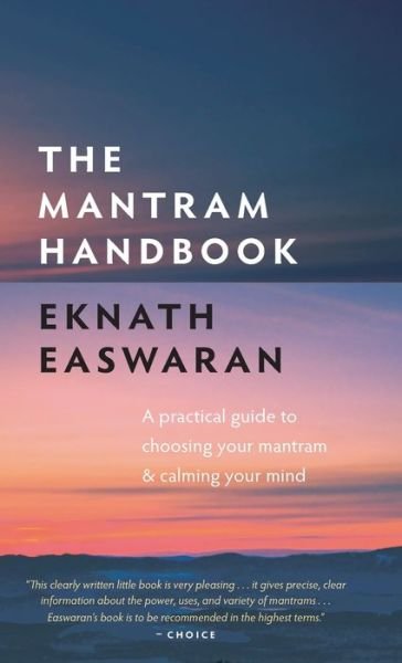 Cover for Eknath Easwaran · The Mantram Handbook: A Practical Guide to Choosing Your Mantram and Calming Your Mind - Essential Easwaran Library (Gebundenes Buch) [5 New edition] (2019)