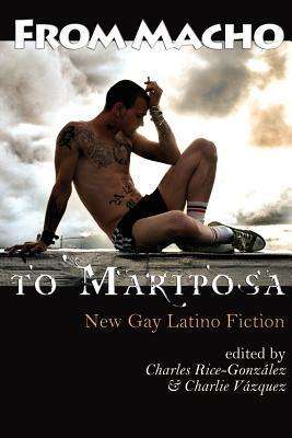 Cover for Charles Rice-gonzalez · From Macho to Mariposa: New Gay Latino Fiction (Paperback Book) (2011)