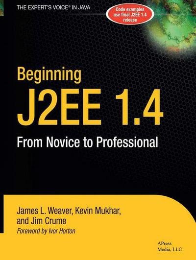 Cover for James Weaver · Beginning J2ee 1.4: from Novice to Professional (Taschenbuch) [1st Ed. 2004. Corr. 2nd Printing 2004 edition] (2004)