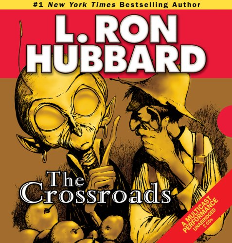 Cover for L. Ron Hubbard · The Crossroads (Audiobook (CD)) [First Edition, Unabridged edition] (2010)