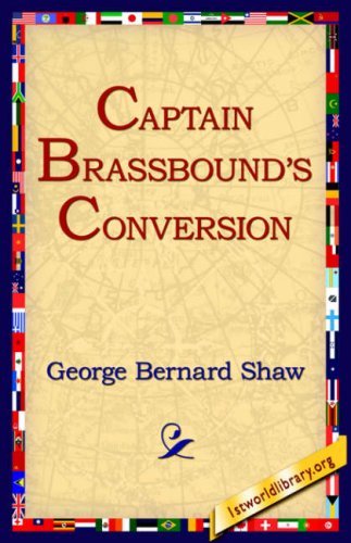 Captain Brassbound's Conversion - George Bernard Shaw - Bücher - 1st World Library - Literary Society - 9781595402417 - 1. September 2004