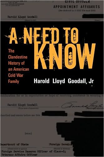 Cover for H.L. Goodall Jr · A Need to Know: The Clandestine History of a CIA Family (Hardcover Book) (2006)