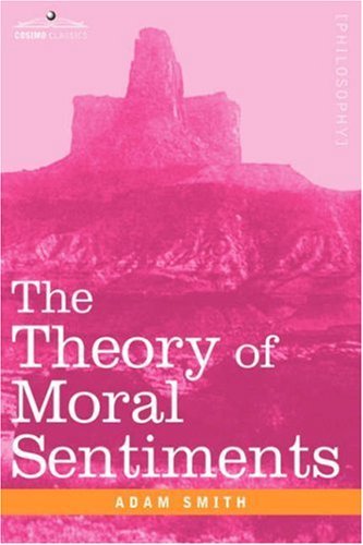 The Theory of Moral Sentiments - Adam Smith - Książki - Cosimo Classics - 9781602067417 - 1 sierpnia 2007
