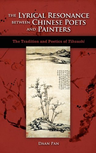 Cover for Daan Pan · The Lyrical Resonance Between Chinese Poets and Painters: The Tradition and Poetics of Tihuashi (Gebundenes Buch) (2011)