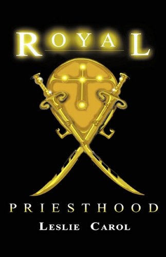 Cover for Leslie Carol · Royal Priesthood (Paperback Book) (2009)