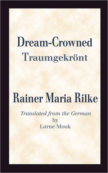 Cover for Rainer Rilke · Dream-crowned (Paperback Book) (2011)