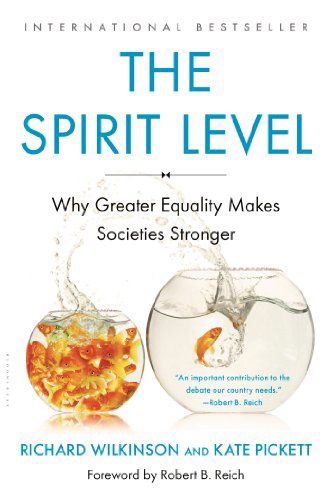 The Spirit Level: Why Greater Equality Makes Societies Stronger - Richard Wilkinson - Books - Bloomsbury Press - 9781608193417 - May 3, 2011