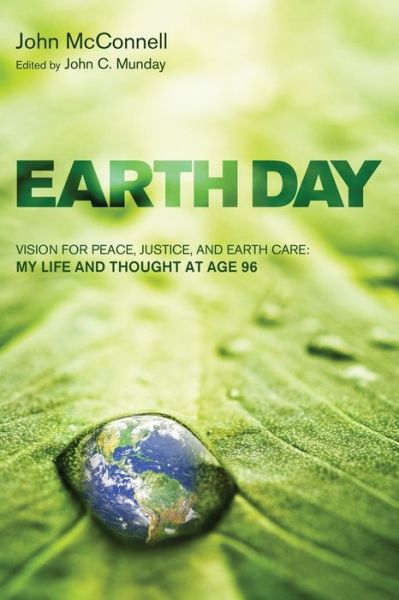 Cover for John McConnell · Earth Day : Vision for Peace, Justice, and Earth Care (Book) (2011)