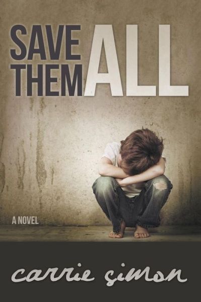 Cover for Carrie Simon · Save Them All (A Novel) (Paperback Book) (2014)