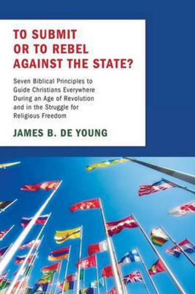 Cover for James B. De Young · To Submit or to Rebel Against the State? (Book) (2012)