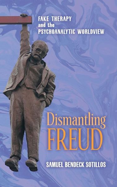 Cover for Samuel Bendeck Sotillos · Dismantling Freud (Hardcover Book) (2020)