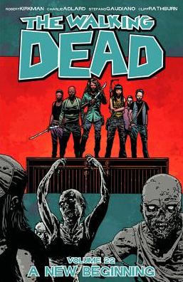 Cover for Robert Kirkman · The Walking Dead Volume 22: A New Beginning - WALKING DEAD TP (Paperback Book) (2014)