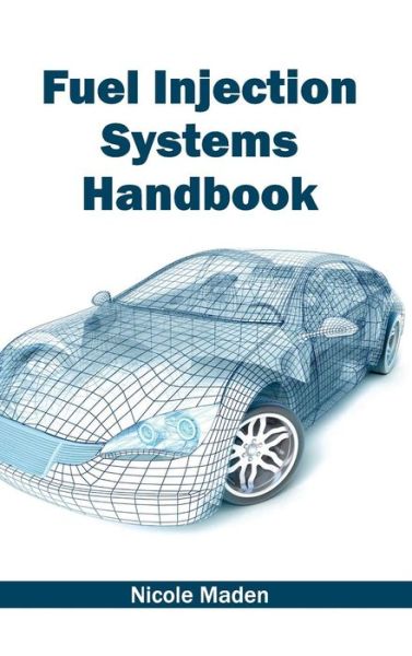 Cover for Nicole Maden · Fuel Injection Systems Handbook (Hardcover Book) (2015)