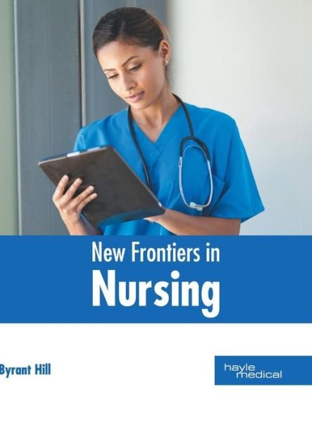 Cover for Byrant Hill · New Frontiers in Nursing (Hardcover Book) (2019)