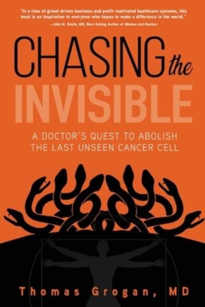 Cover for Thomas Grogan MD · Chasing the Invisible (Paperback Book) (2019)