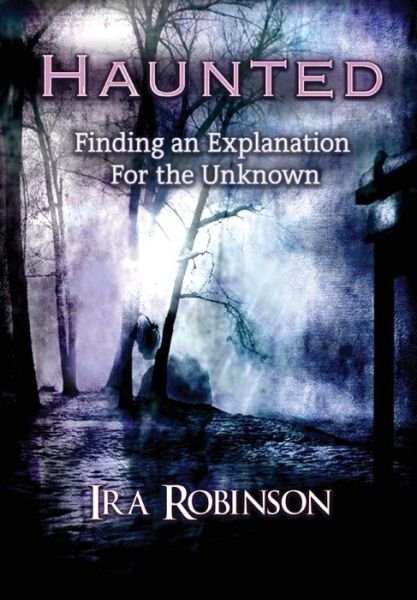 Cover for Ira Robinson · Haunted (Innbunden bok) (2017)