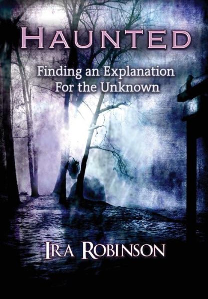 Cover for Ira Robinson · Haunted (Hardcover Book) (2017)