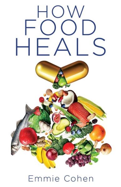 Cover for Emmie Cohen · How Food Heals (Paperback Book) (2021)