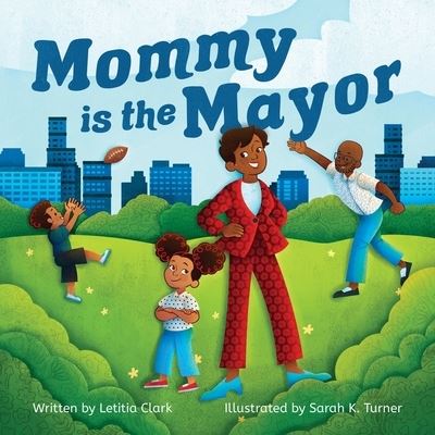 Mommy is the Mayor - Letitia Clark - Books - Halo Publishing International - 9781637650417 - August 6, 2021