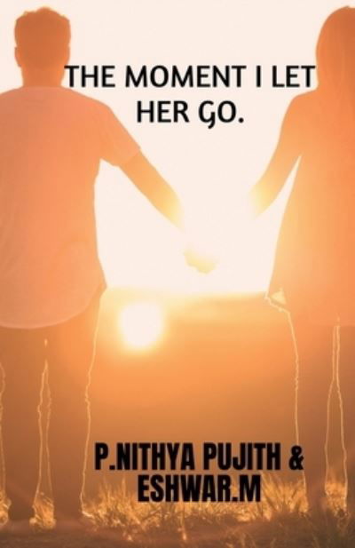 Cover for Nithya Pujith · Moment I Let Her Go (Buch) (2021)