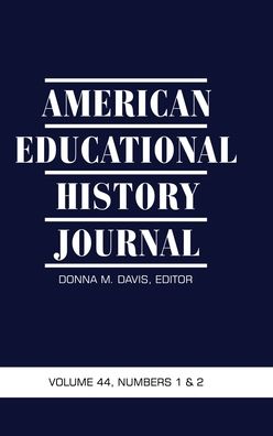 Cover for Donna M Davis · American Educational History Journal Volume 44, Issues 1 &amp; 2 2017 (Hardcover Book) (2017)