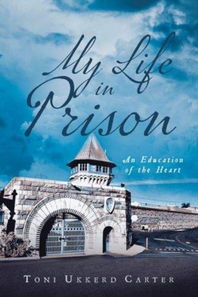 Cover for Toni Ukkerd Carter · My Life in Prison (Book) (2022)