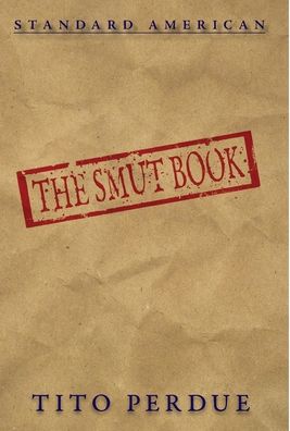 Cover for Tito Perdue · The Smut Book (Hardcover Book) (2020)