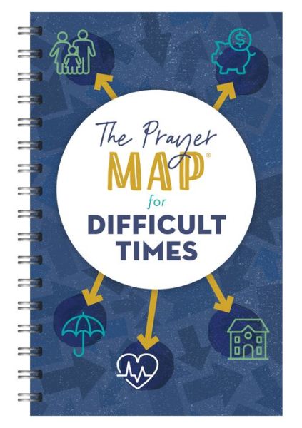 Cover for Compiled by Barbour Staff · The Prayer Map for Difficult Times (Spiral Book) (2021)