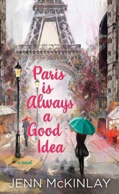 Cover for Jenn McKinlay · Paris Is Always a Good Idea (Innbunden bok) (2020)