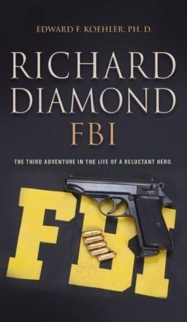 Cover for Edward PhD Koehler · Richard Diamond, FBI (Hardcover Book) (2021)