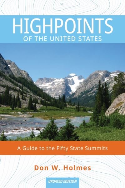 Cover for Don Holmes · Highpoints of the United States: A Guide to the Fifty State Summits (Paperback Bog) [3 Revised edition] (2024)