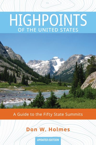 Cover for Don Holmes · Highpoints of the United States: A Guide to the Fifty State Summits (Paperback Book) [3 Revised edition] (2024)