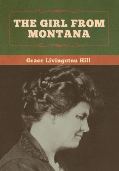 Cover for Grace Livingston Hill · The Girl from Montana (Hardcover Book) (2020)