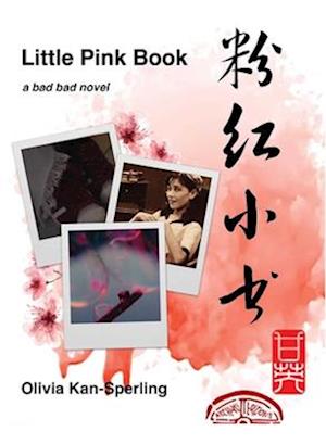 Cover for Olivia Kan-Sperling · Little Pink Book: A Bad Bad Novel (Paperback Book) (2025)