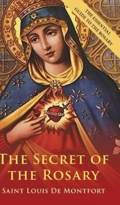 Cover for St Louis De Montfort · The Secret Of The Rosary (Hardcover Book) (2023)