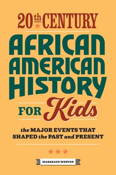 Cover for Margeaux Weston · 20th Century African American History for Kids (Paperback Book) (2021)