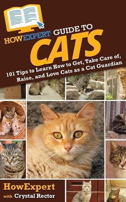 Cover for Howexpert · HowExpert Guide to Cats (Hardcover Book) (2021)