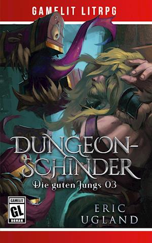 Cover for Eric Ugland · Dungeonschinder: Ein Fantasy-LitRPG / GameLit-Roman (Book) (2021)