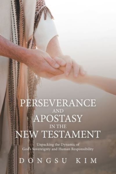 Cover for Dongsu Kim · Perseverance and Apostasy in the New Testament (Book) (2022)