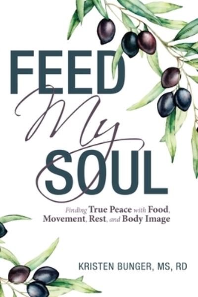 Cover for Kristen Bunger MS RD · Feed My Soul (Book) (2023)