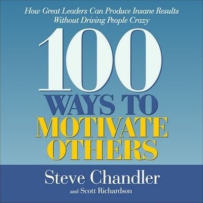 100 Ways to Motivate Others - Steve Chandler - Musik - HIGHBRIDGE AUDIO - 9781665169417 - 1. oktober 2004