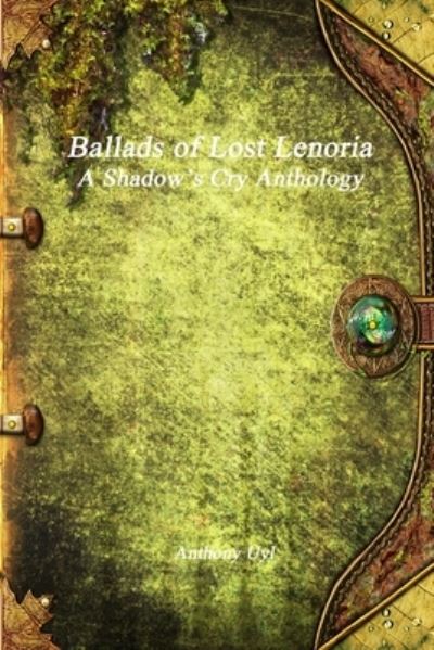 Cover for Anthony Uyl · Ballads of Lost Lenoria (Paperback Book) (2019)